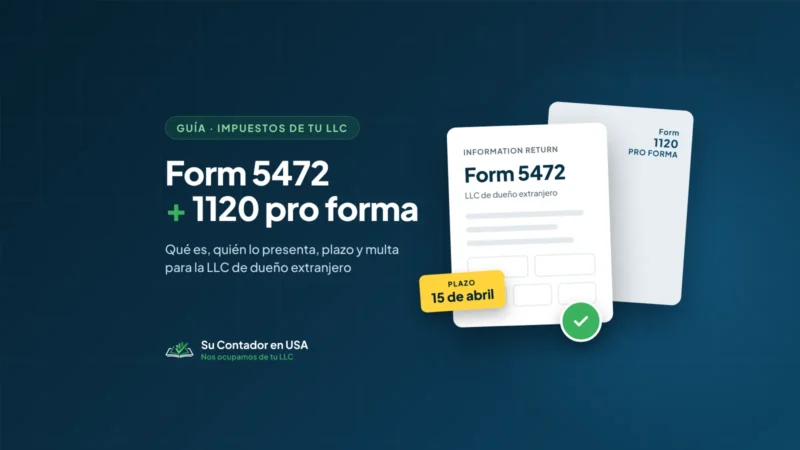 Form 5472 y 1120 pro forma: guía para tu LLC